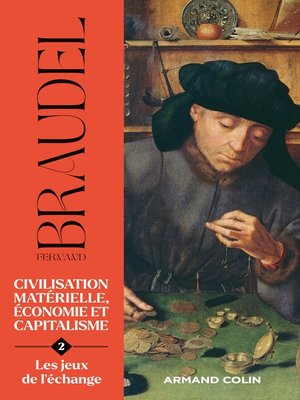 cover image of Civilisation matérielle, économie et capitalisme- Tome 2